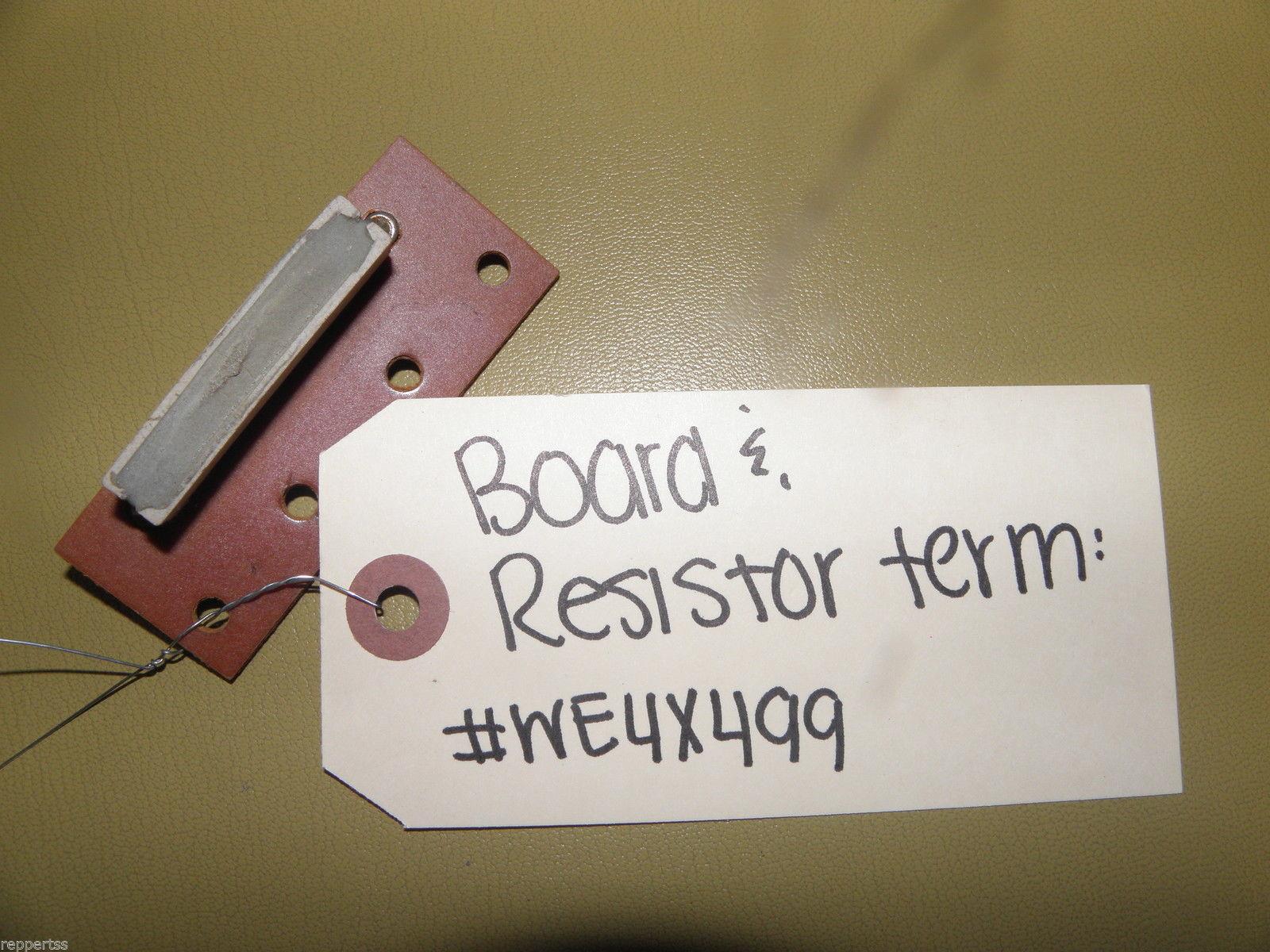 GE GENERAL ELECTRIC DRYER WE4X499 BOARD & RESISTER TERM USED PART ASSEMBLY GE GENERAL ELECTRIC DRYER WE4X499 BOARD & RESISTER TERM USED PART ASSEMBLY